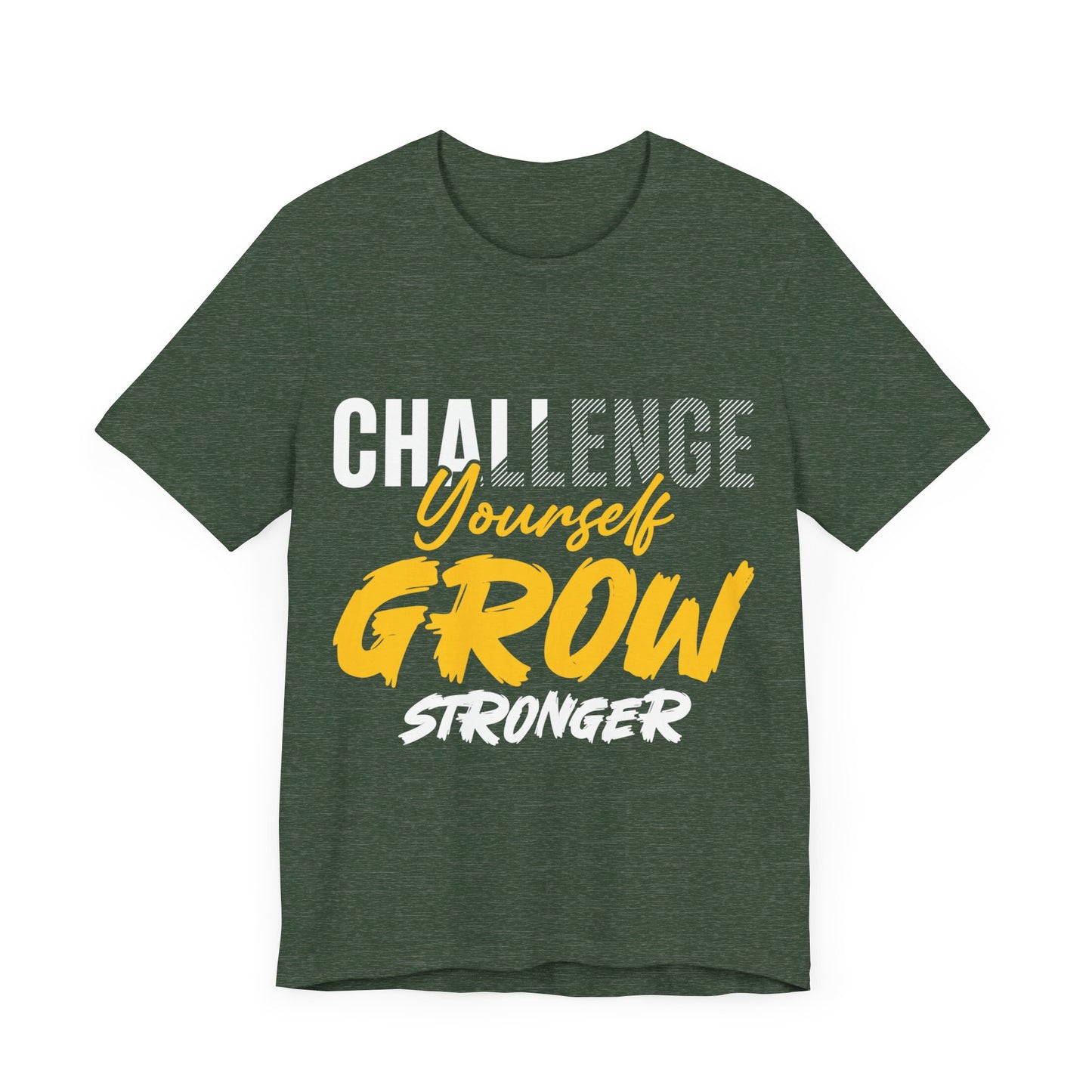 Challenge Yourself Grow Stronger Unisex Jersey Short Sleeve Tee