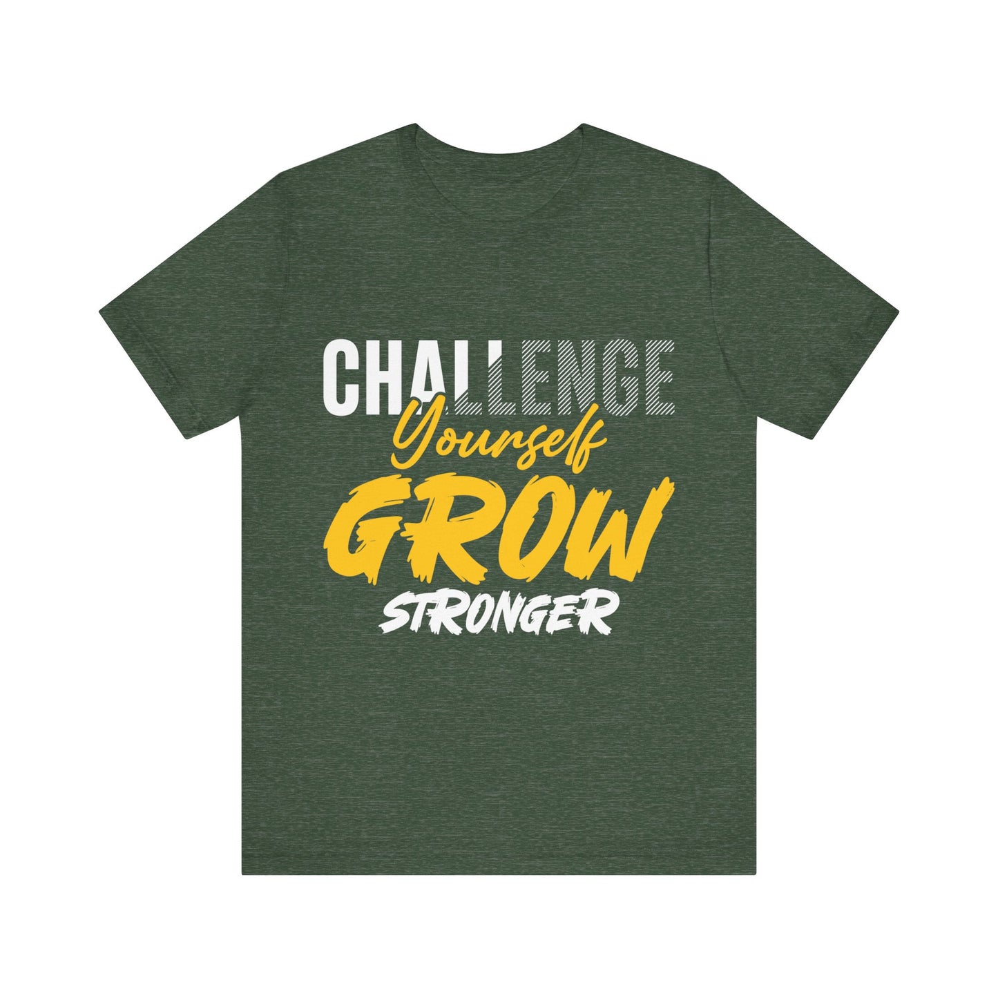 Challenge Yourself Grow Stronger Unisex Jersey Short Sleeve Tee
