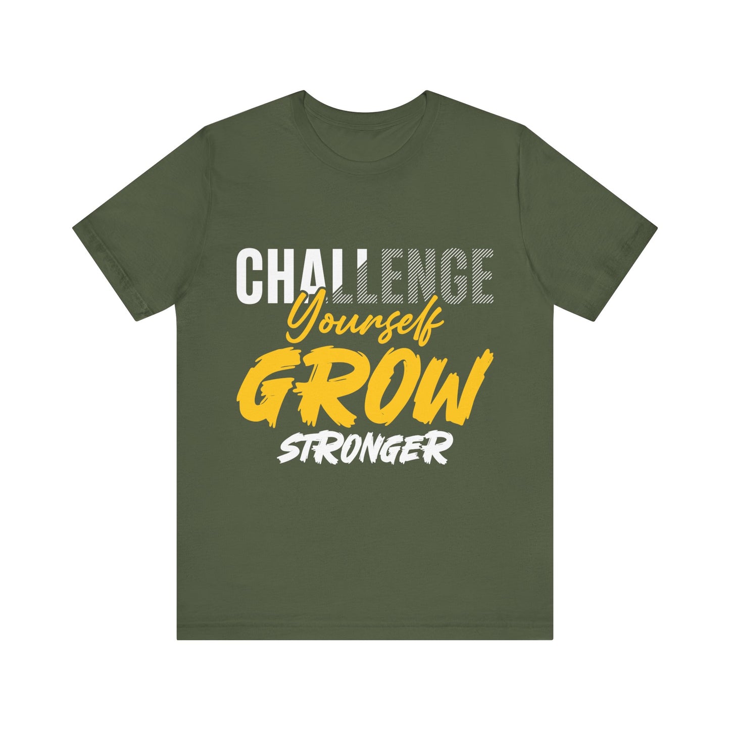 Challenge Yourself Grow Stronger Unisex Jersey Short Sleeve Tee
