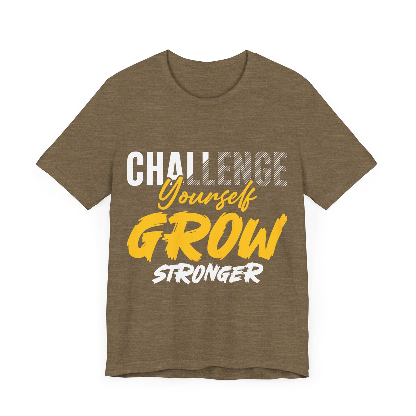 Challenge Yourself Grow Stronger Unisex Jersey Short Sleeve Tee