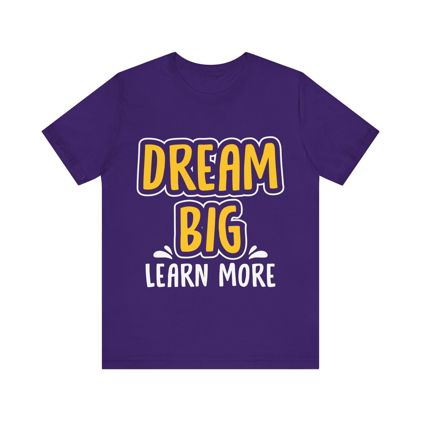 Dream Big Learn more Unisex Jersey Short Sleeve Tee